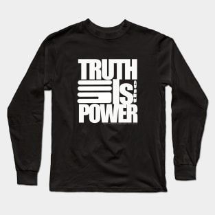 TRUTH IS THE POWER Long Sleeve T-Shirt